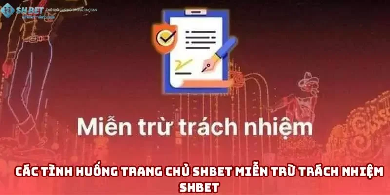 Các tình huống trang chủ miễn trừ trách nhiệm Shbet