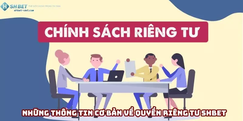 Những thông tin cơ bản về quyền riêng tư Shbet