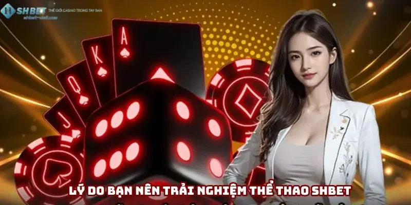 Thể thao SHBET mang đến trải nghiệm bất ngờ