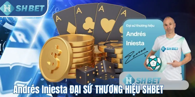 Andrés Iniesta đại sứ thương hiệu Shbet